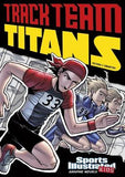 Track Team Titans - Sports Illustrated Kids Graphic Novels (Paperback)
