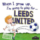 When I grow up, I'm going to play for Leeds United