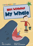 Not Without My Whale (Early Bird Readers -- Green)