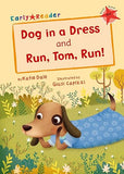 Dog in a Dress and Run, Tom, Run!: (Red Early Reader) (Maverick Early Readers)