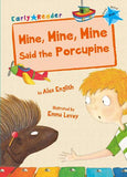 Mine, Mine, Mine Said the Porcupine: (Blue Early Reader) (Blue Band) Mine, Mine, Mine Said the Porcupine: (Blue Early Reader) (Blue Band)