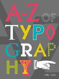A-Z of Typography: Classification • Anatomy • Toolkit • Attributes