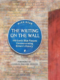 The Writing on the Wall: 100 Iconic Blue Plaques Commemorating Britain?s History