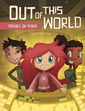 Trouble on Venus (Out of This World: Out of This World)