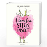 I Love You, Stick Insect