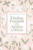 Finding Freedom from Anxiety and Stress (Renew & Restore Bible Studies): Managing Your Emotions