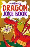 The Ultimate Dragon Joke Book: Get laughing this Christmas with the funniest collection of dragon jokes, for children aged 3 4 5 years and up!