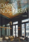 Dark Nostalgia: Faultlessly Stylish Interiors for Business, Pleasure and Leisure