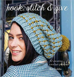 Hook, Stich & Give: 30 Elegant Projects for Making and Giving