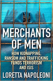 Merchants of Men: How Kidnapping, Ransom and Trafficking Fund Terrorism and ISIS