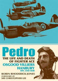 Pedro: The Life and Death of Fighter Ace Osgood Villiers Hanbury, DFC and Bar