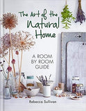 The Art of the Natural Home: A room by room guide