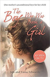 The Boy Who Was Born a Girl: One Mother's Unconditional Love for Her Child