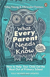 What Every Parent Needs to Know: How to Help Your Child Get the Most Out of Primary School