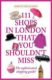 111 Shops in London That You Shouldn't Miss (111 Places/Shops)