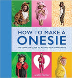 How to Make a Onesie: The Complete Guide to Making Your Own Onesie