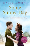 Some Sunny Day - A nurse, A Soldier, A Wartime Love story