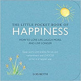 The Little Pocket Book of Happiness: How to love life, laugh more, and live longer