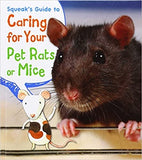 Squeak's Guide to Caring for Your Pet Rats or Mice (Pets' Guides)