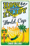 How to Enjoy the World Cup