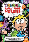 Colour Away Your Worries: A Calming Colouring and Drawing Book for Kids