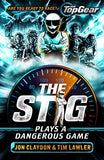 The Stig Plays a Dangerous Game: A Top Gear book