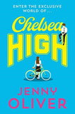 Chelsea High: from bestselling author, Jenny Oliver, comes the YA romance of 2020!