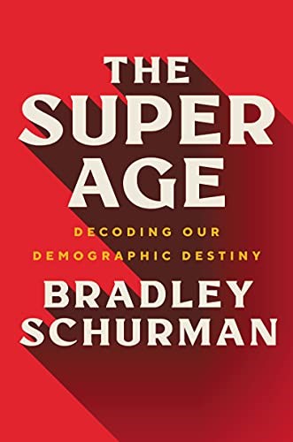 The Super Age: Decoding Our Demographic Destiny