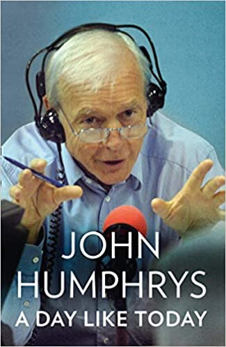 John Humphrys A Day Like Today