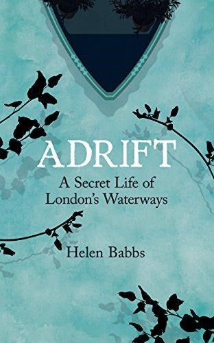 Adrift: A Secret Life of London's Waterways