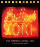 Butter & Scotch: Recipes from Brooklyn's Favorite Bar and Bakery