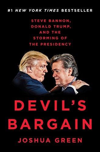 Devil's Bargain: Steve Bannon, Donald Trump and the Storming of the Presidency