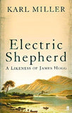 Electric Shepherd: A Likeness of James Hogg