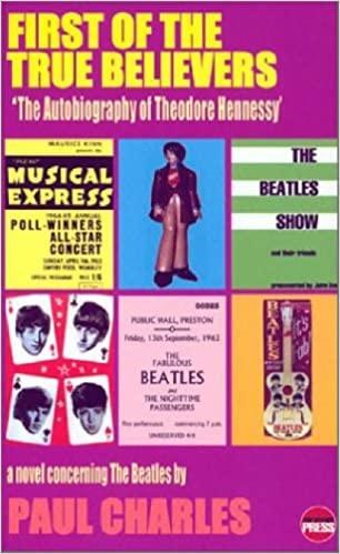First of the True Believers: A Novel Concerning the "Beatles"
