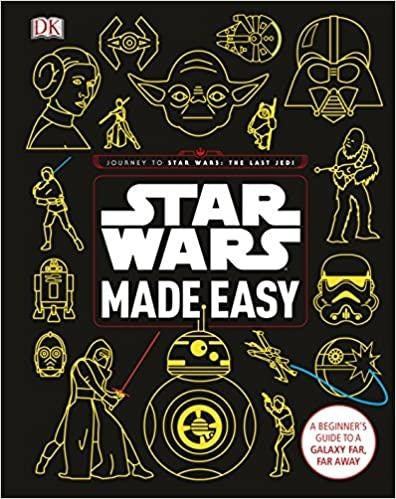 Star Wars Made Easy: A Beginner's Guide to a Galaxy Far, Far Away