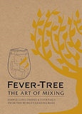 Fever Tree - The Art of Mixing: Simple long drinks & cocktails from the world's leading bars: Recipes from the World's Leading Bars