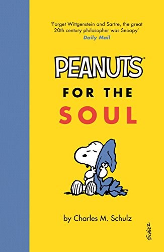 Peanuts for the Soul: Schulz Charles M.