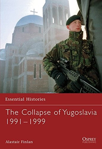 The Collapse of Yugoslavia 1991-1999