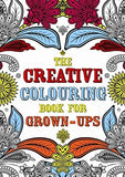 The Creative Colouring Book for Grown-ups (Creative Colouring for Grown-ups)