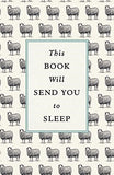 This Book Will Send You to Sleep