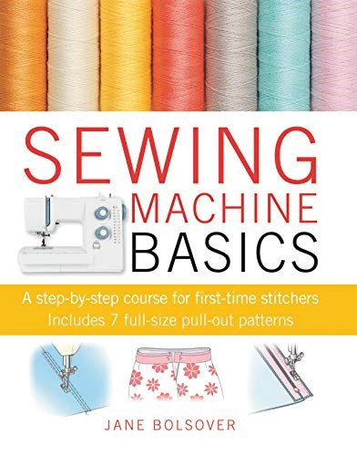 Sewing Machine Basics: With Pull-Out Patterns
