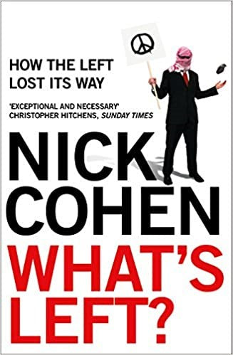 What's Left?: How the Left Lost its Way: How Liberals Lost Their Way
