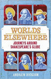 World's elsewhere: journeys around shakespeare's globe