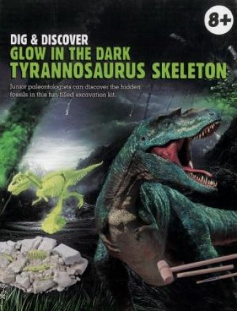 Dig & Discover Glow-in-the-Dark Tyrannosaurus Skeleton