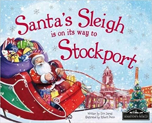 Santa's Sleigh is on its Way to Stockport Hardcover