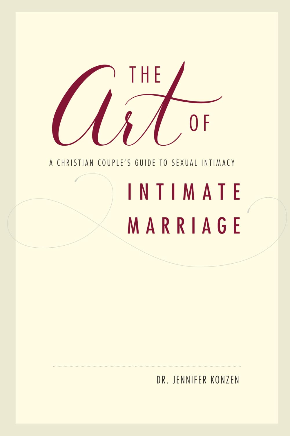 Art of Intimate Marriage: A Christian Couple’s Guide to Sexual Intimacy [paperback]