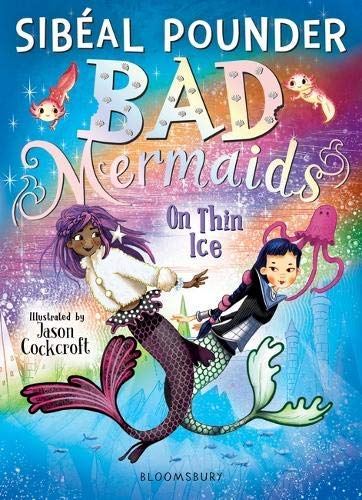 Bad Mermaids 3 Books Collection Set Pack By Sibeal Pounder (Bad Mermaids, On The Rocks, On Thin Ice)