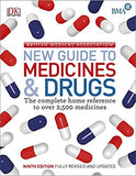 BMA New Guide to Medicine & Drugs: The Complete Home Reference to over 2,500 Medicines