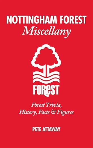 Nottingham Forest Miscellany: Forest Trivia, History, Facts & Stats [hardcover]
