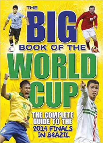 Big Book of the World Cup, The : The Complete Guide to the Finals in Brazil 2014